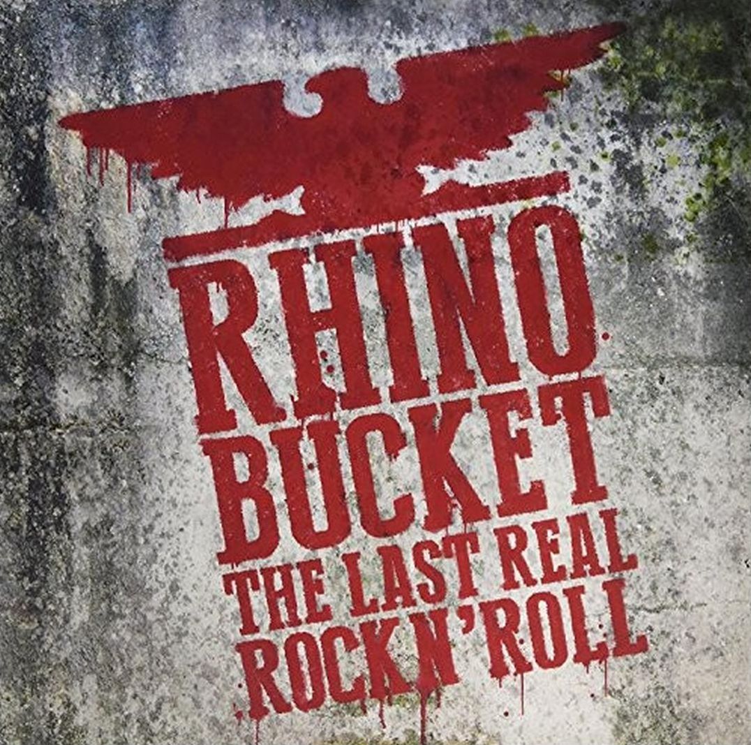 Last Real Rock N Roll (Rhino Bucket)