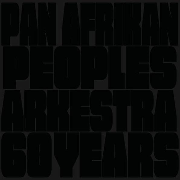 60 Years (Pan Afrikan Peoples Arkestra)