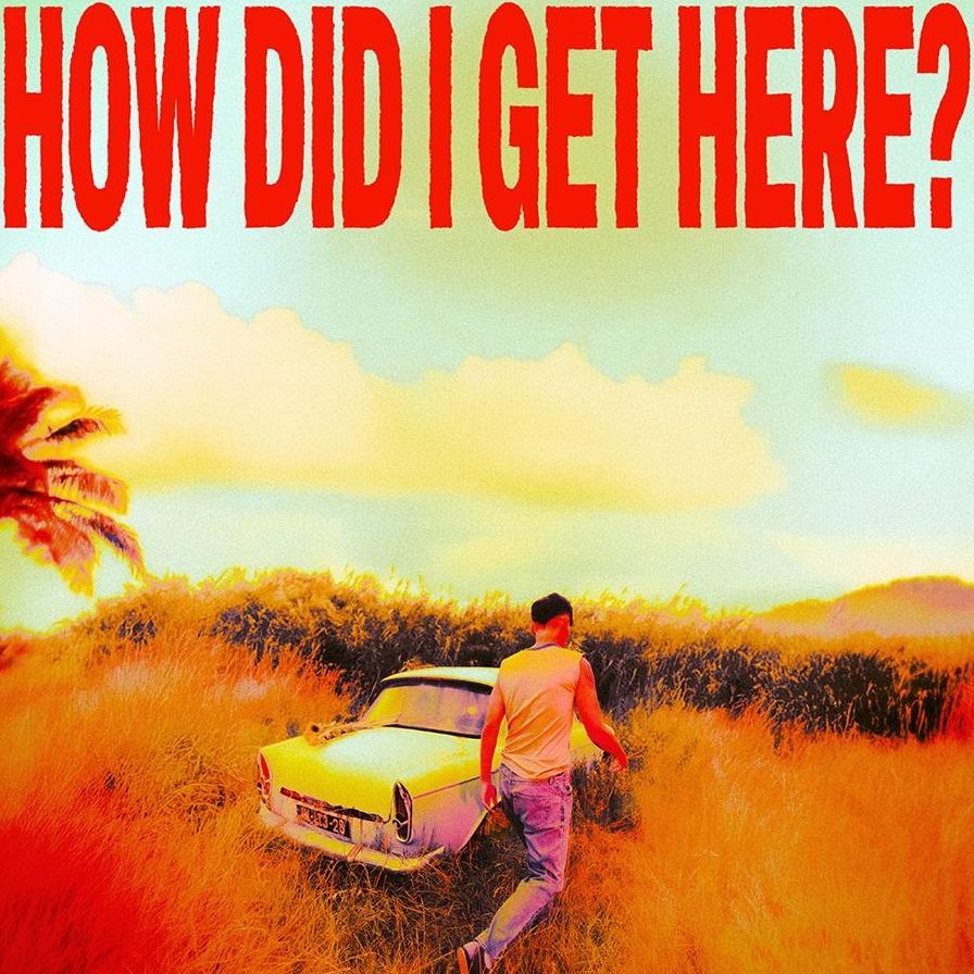 How Did I Get Here? (Louis Tomlinson)