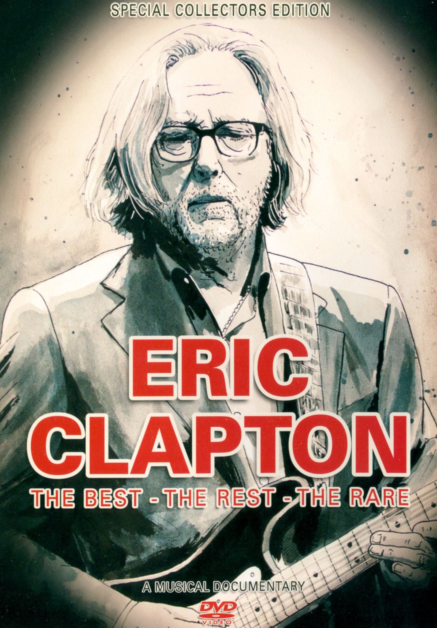 Eric Clapton: The Best, The Rest, The Rare - A Music Documentary