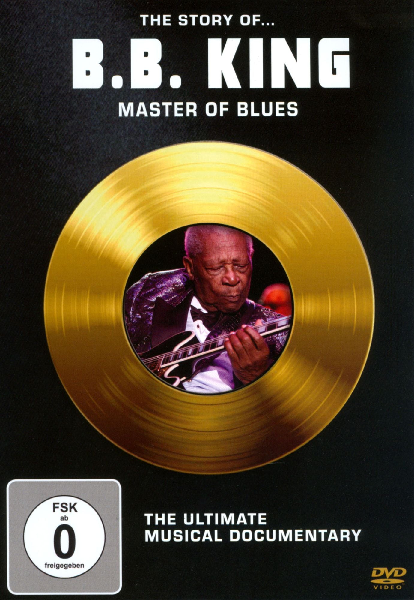 The Story Of... B.b. King: Master Of Blues - The Ultimate Musical Documentary