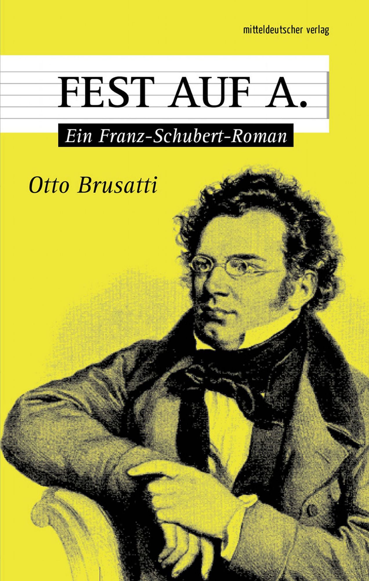 Fest auf A.: Ein Franz-Schubert-Roman