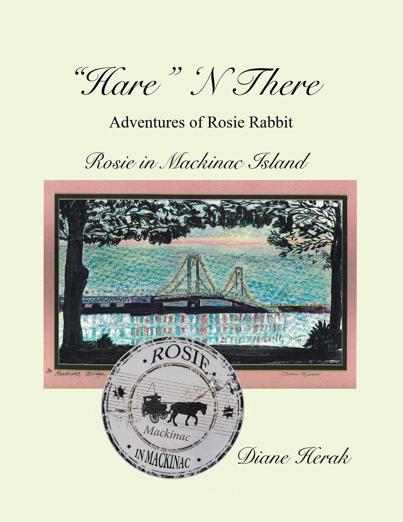 "Hare" N There Adventures of Rosie Rabbit: Rosie in Mackinac Island