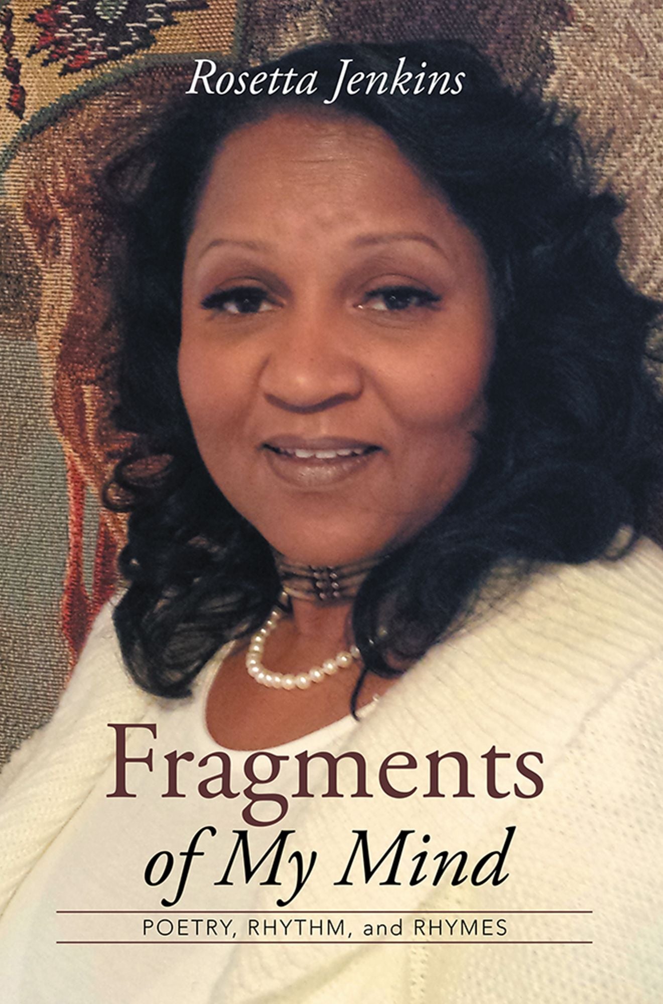 FRAGMENTS OF MY MIND: POETRY, RHYTHM, and RHYMES
