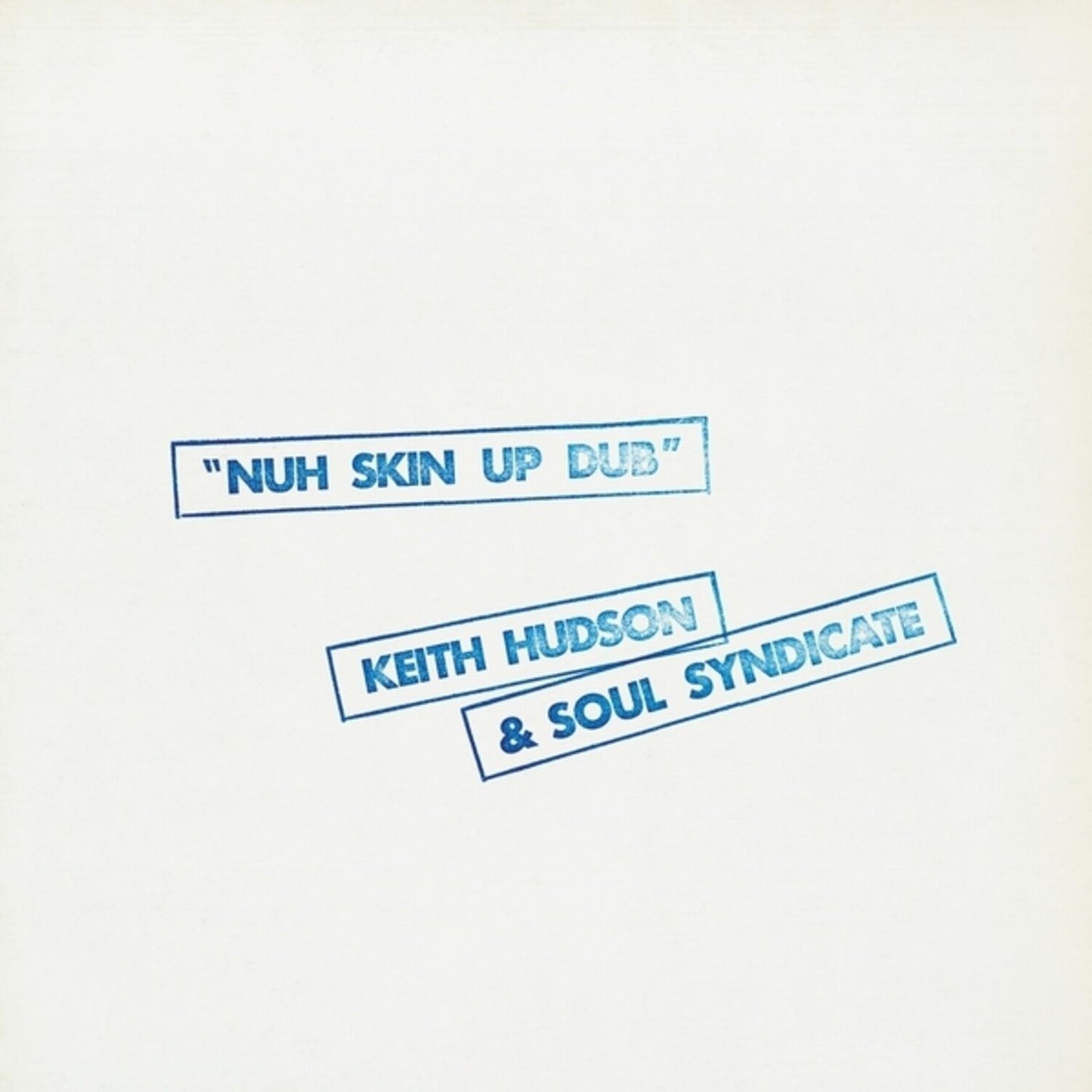 Nuh Skin Up Dub (Keith Hudson / Soul Syndicate)