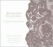 Antonio Caldara: Cantate, Sonate Ed Arie