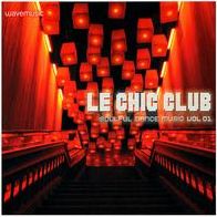 Le Chic Club: Soulful Dance Music, Vol. 1