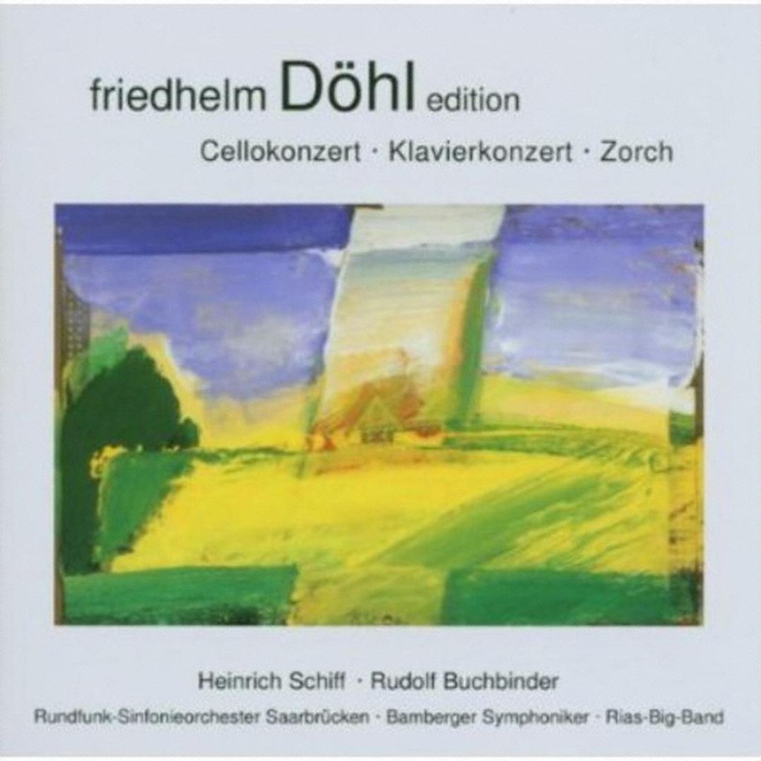 Friedhelm D?hl Edition, Vol. 6: Cellokonzert; Klavierkonzert; Zorch