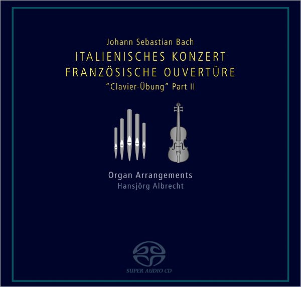 Johann Sebastian Bach: Italienisches Konzert; Franz?sische Ouvert?re; Clavier-?bung Part II