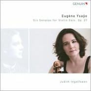 Eug?ne Ysaye: Six Sonatas for Violin Solo, Op. 27