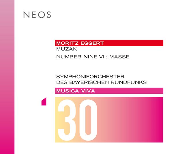 Musica Viva Vol. 30: Moritz Eggert - Muzak, Number Nine VII - Masse