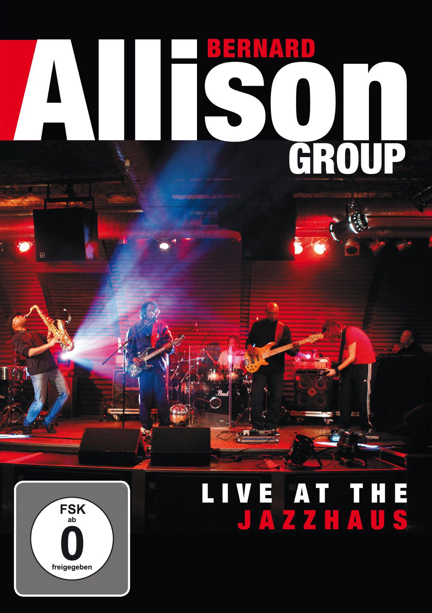 Bernard Allison Group: Live at the Jazzhaus