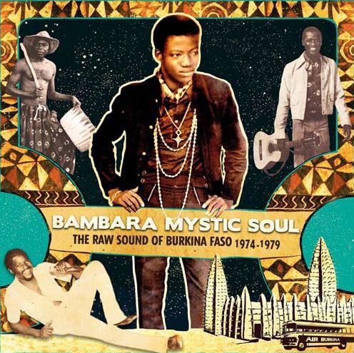 Bambara Mystic Soul: The Raw Sound of Burkina Faso 1974-1979