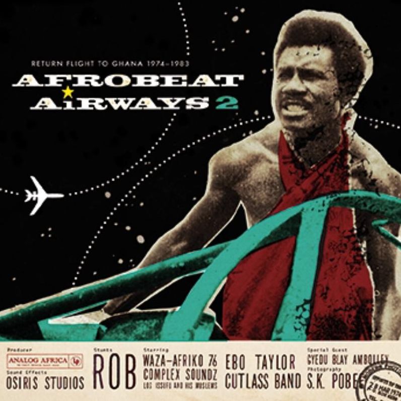 Afrobeat Airways, Vol. 2: Return Flight To Ghana 1974-1983