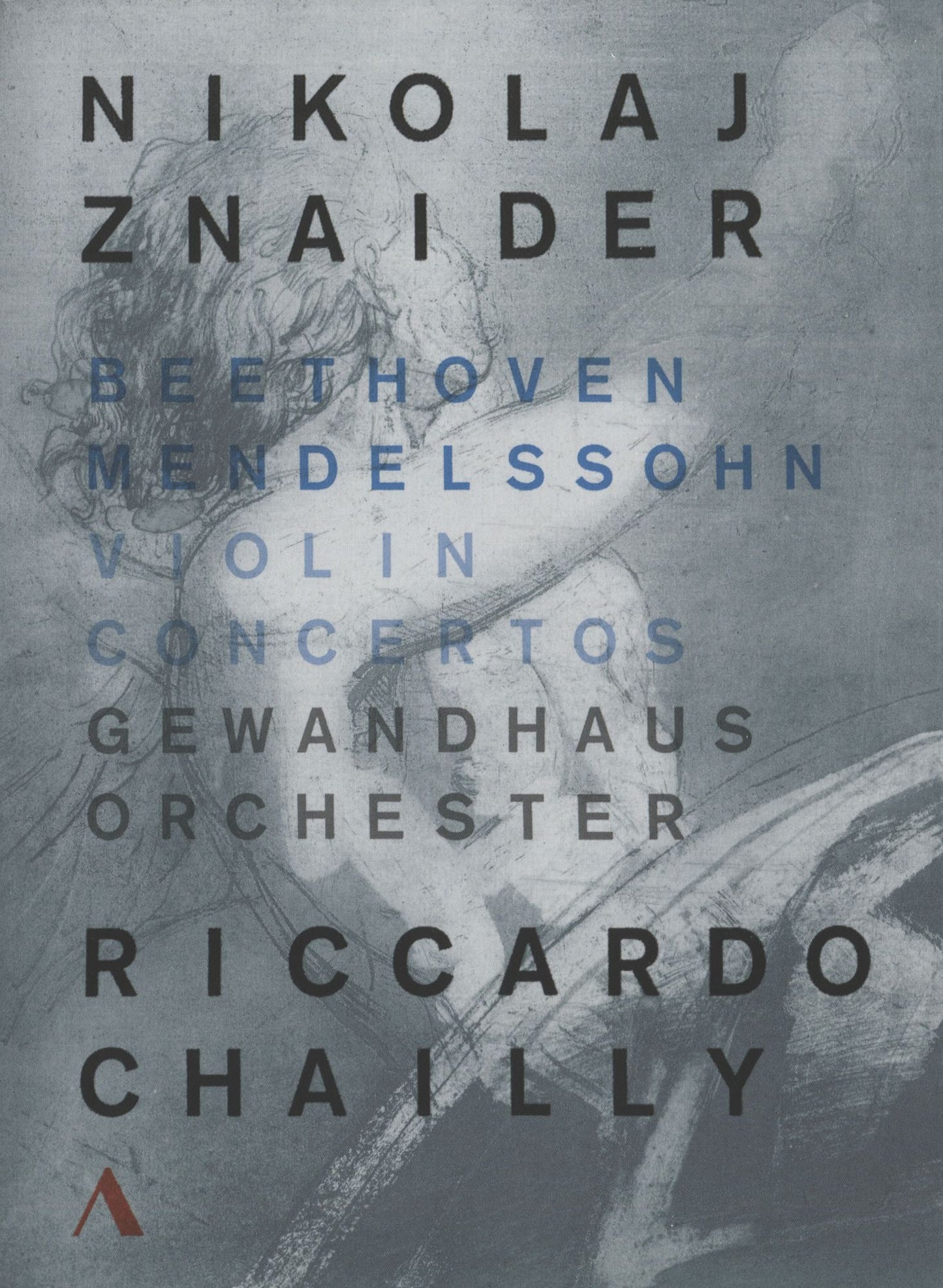 Nikolaj Znaider/riccardo Chailly/gewandhaus Orchestra: Beethoven/mendelssohn: Violin Concertos