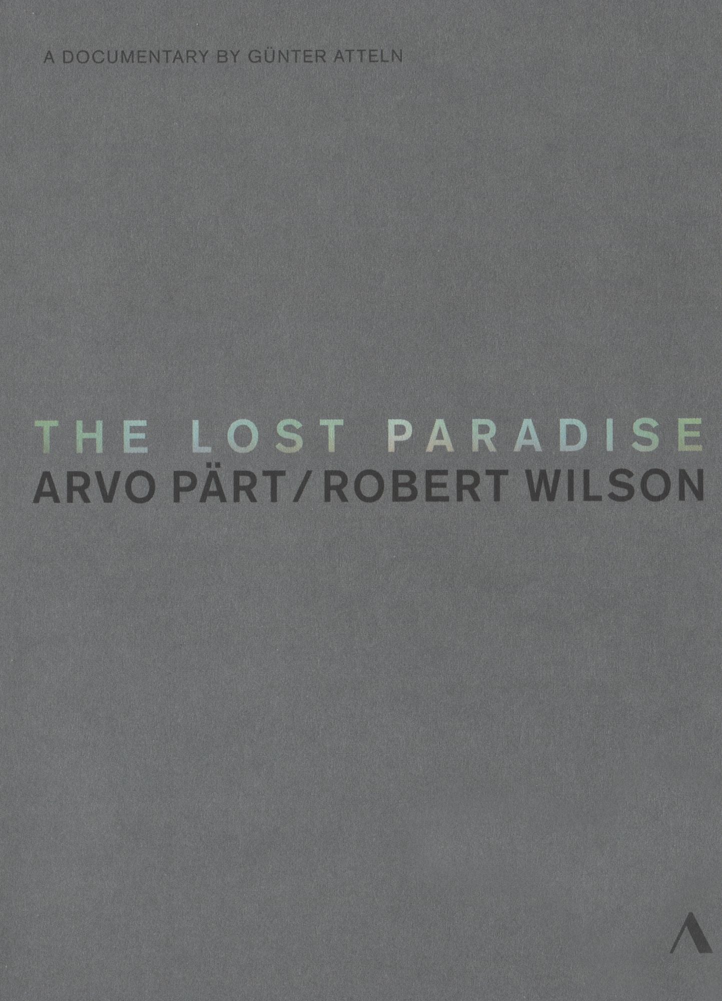 The Lost Paradise: Arvo Pärt/robert Wilson