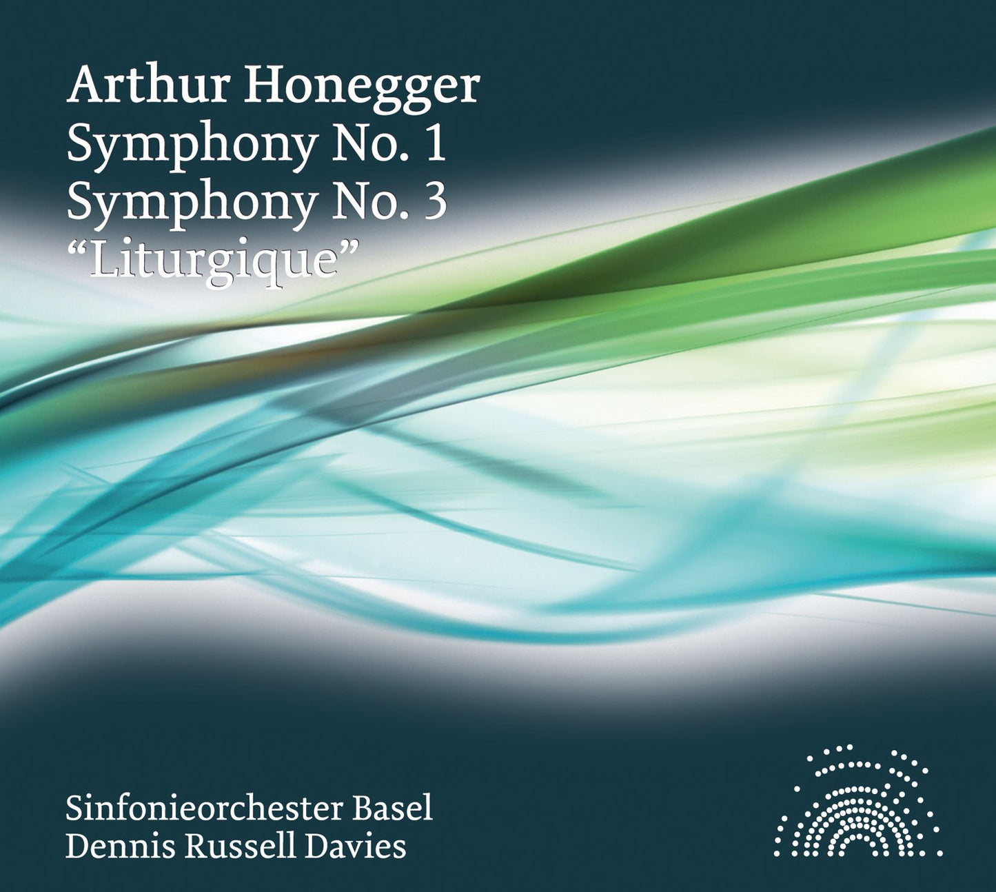 Arthur Honegger: Symphony No. 1; Symphony No. 3 "Liturgique"