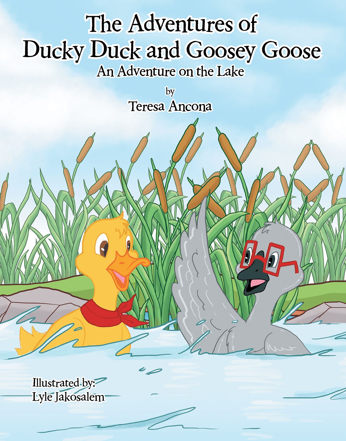 The Adventures of Ducky Duck and Goosey Goose: An Adventure on the Lake