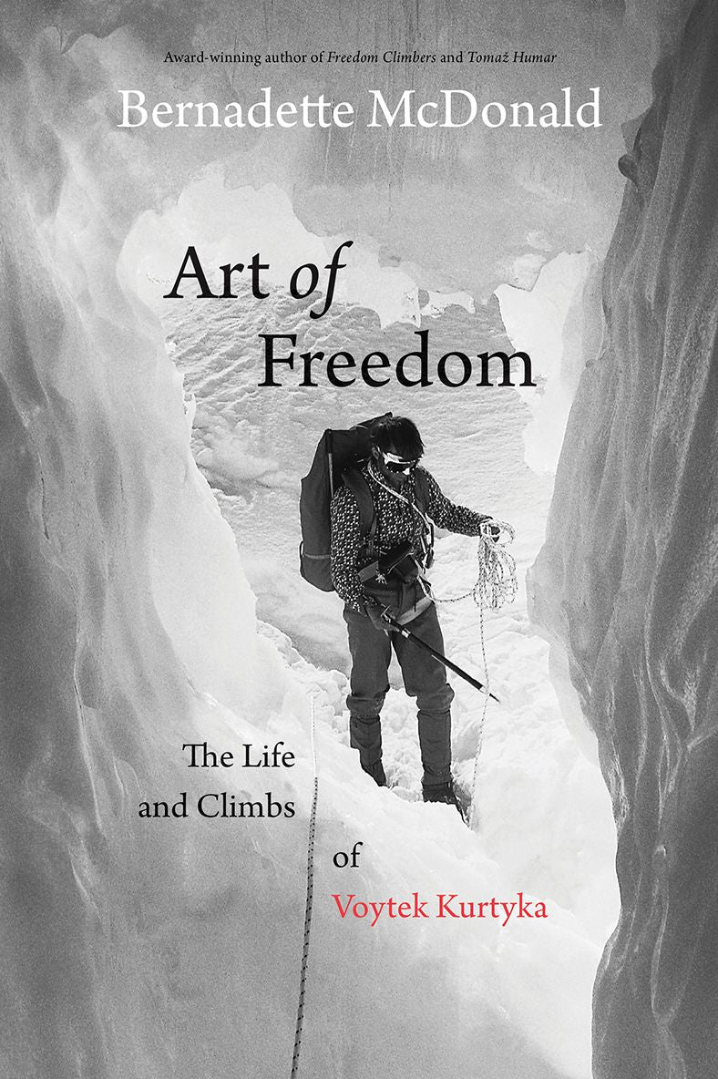 Art of Freedom: The Life and Climbs of Voytek Kurtyka