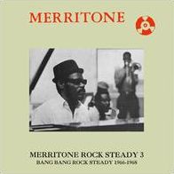 Merritone Rock Steady 3: Bang Bang Rock Steady 1966-1968