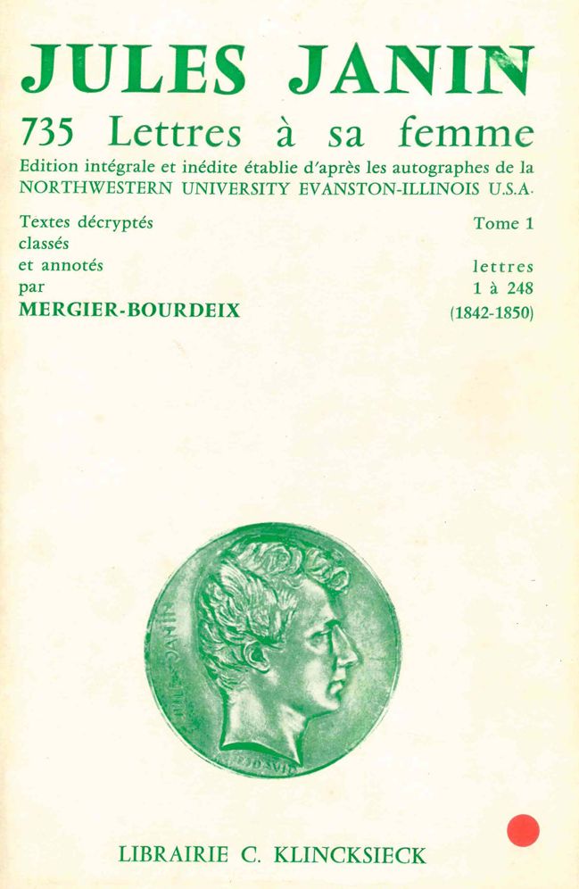735 lettres a sa femme: Tome I. Lettres 1 a 248 (1842-1850)