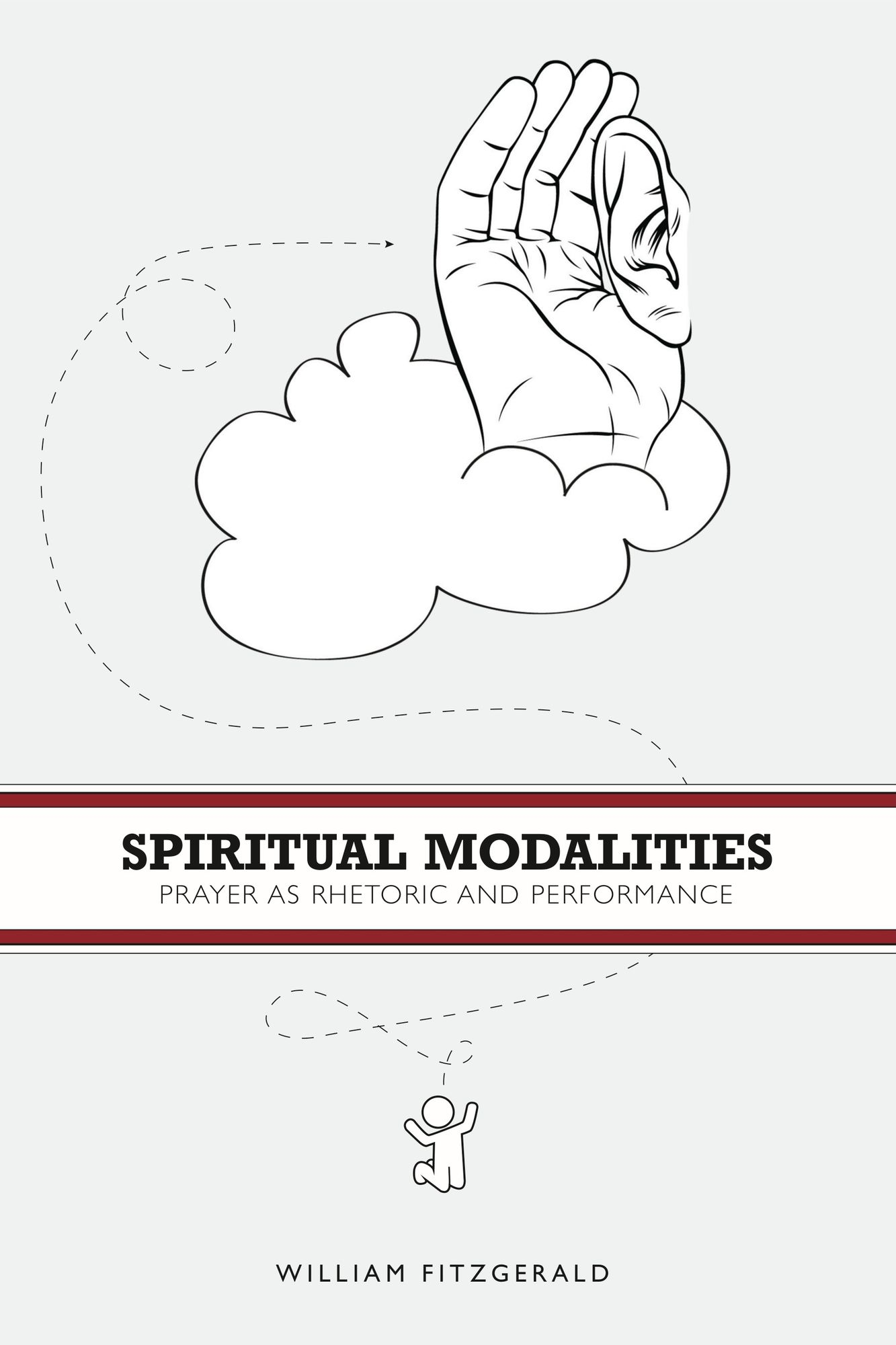 Spiritual Modalities: Prayer as Rhetoric and Performance