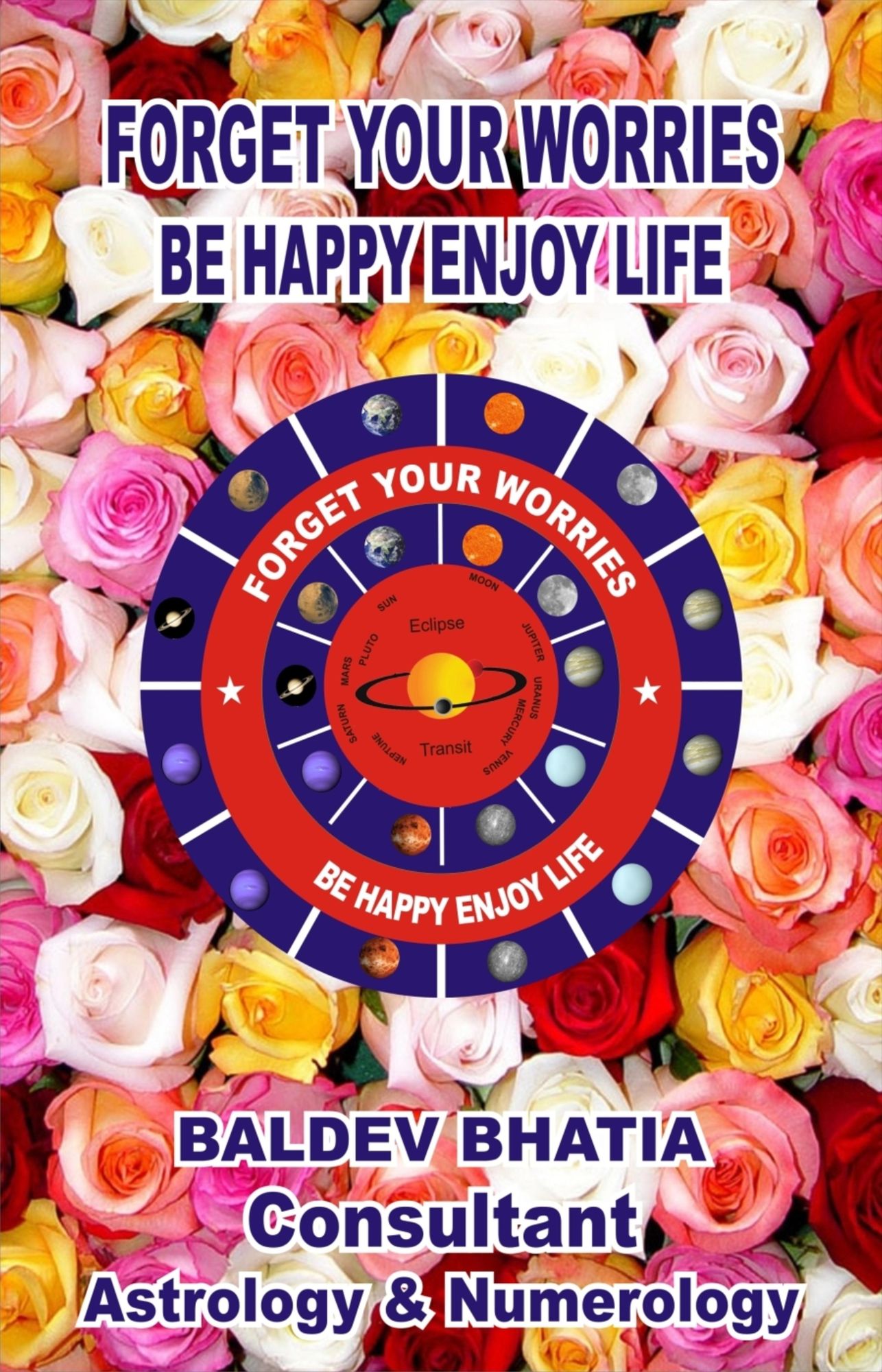 FORGET WORRIES BE HAPPY ENJOY LIFE: BE HAPPY ENJOY LIFE