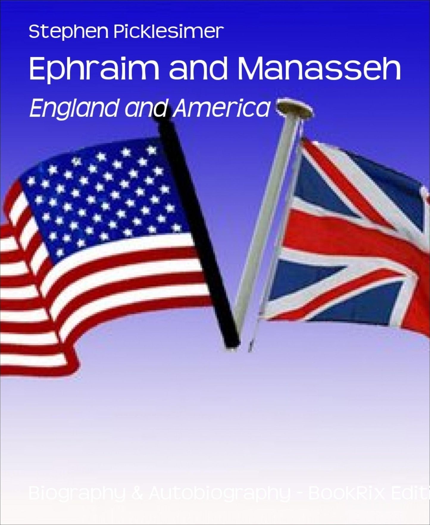 Ephraim and Manasseh: England and America
