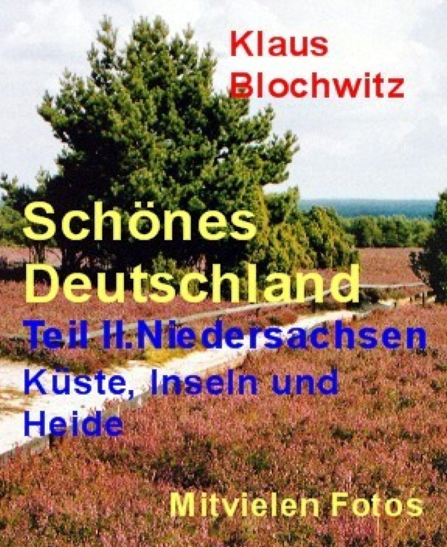Schönes Deutschland. Teil II: Niedersachsen , Küste, Inseln und Heide