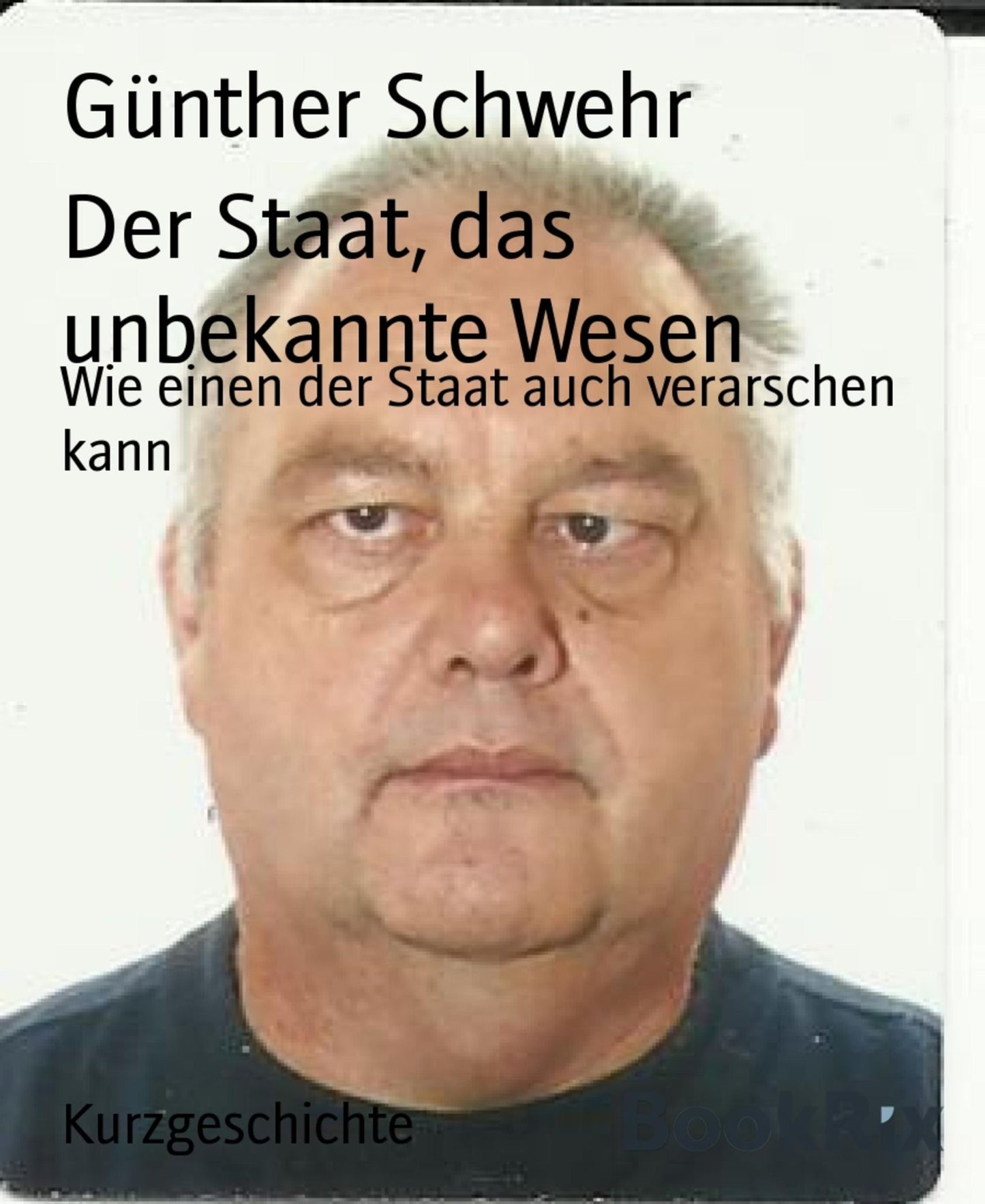 Der Staat, das unbekannte Wesen: Wie einen der Staat auch verarschen kann