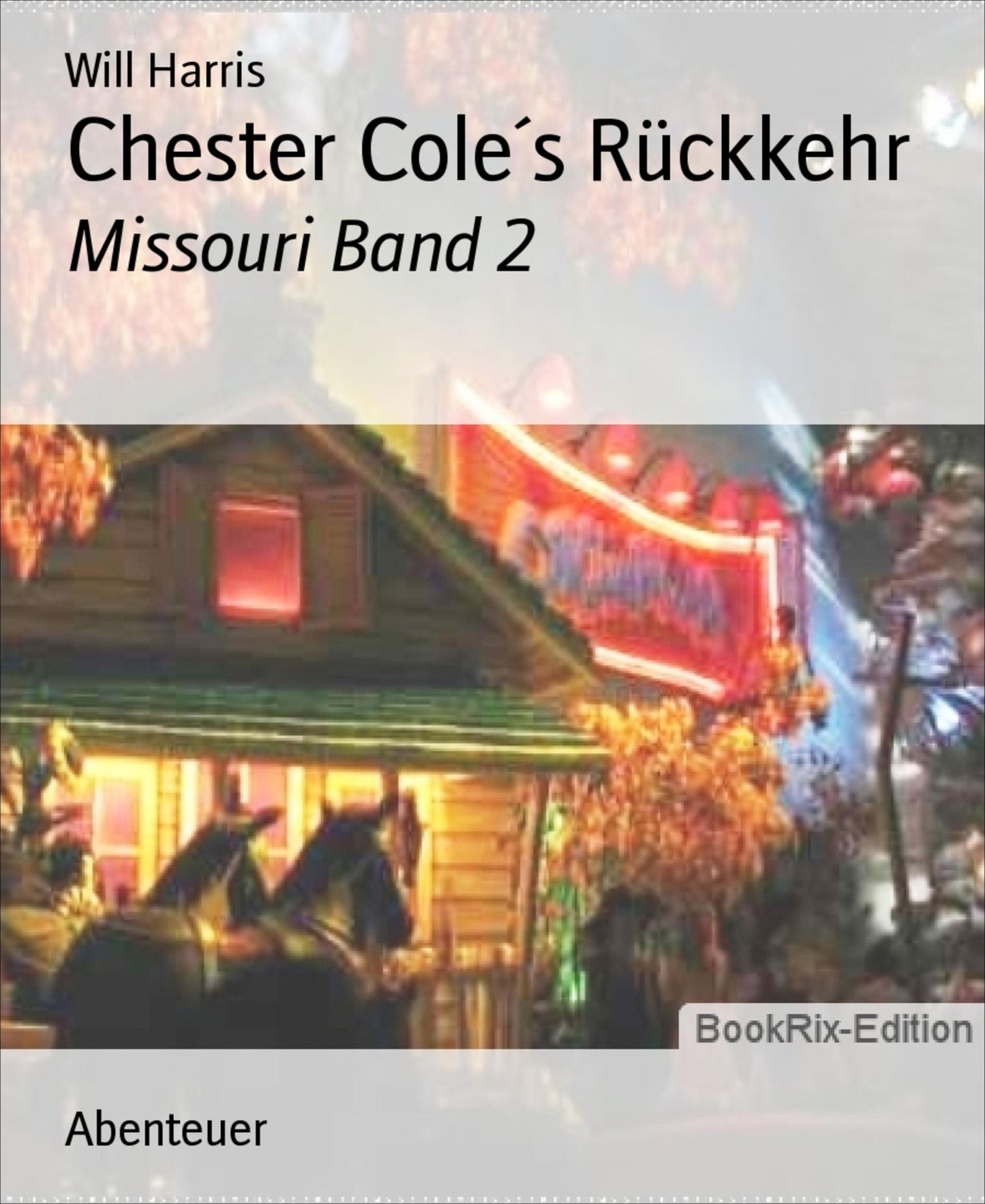 Chester Cole´s Rückkehr: Missouri Band 2