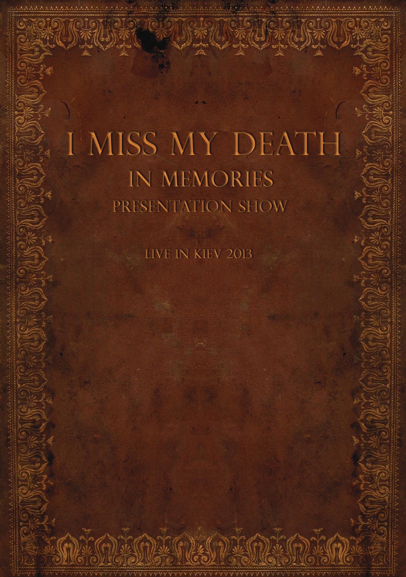 I Miss My Death: In Memories Presentation Show - Live In Kiev 2013