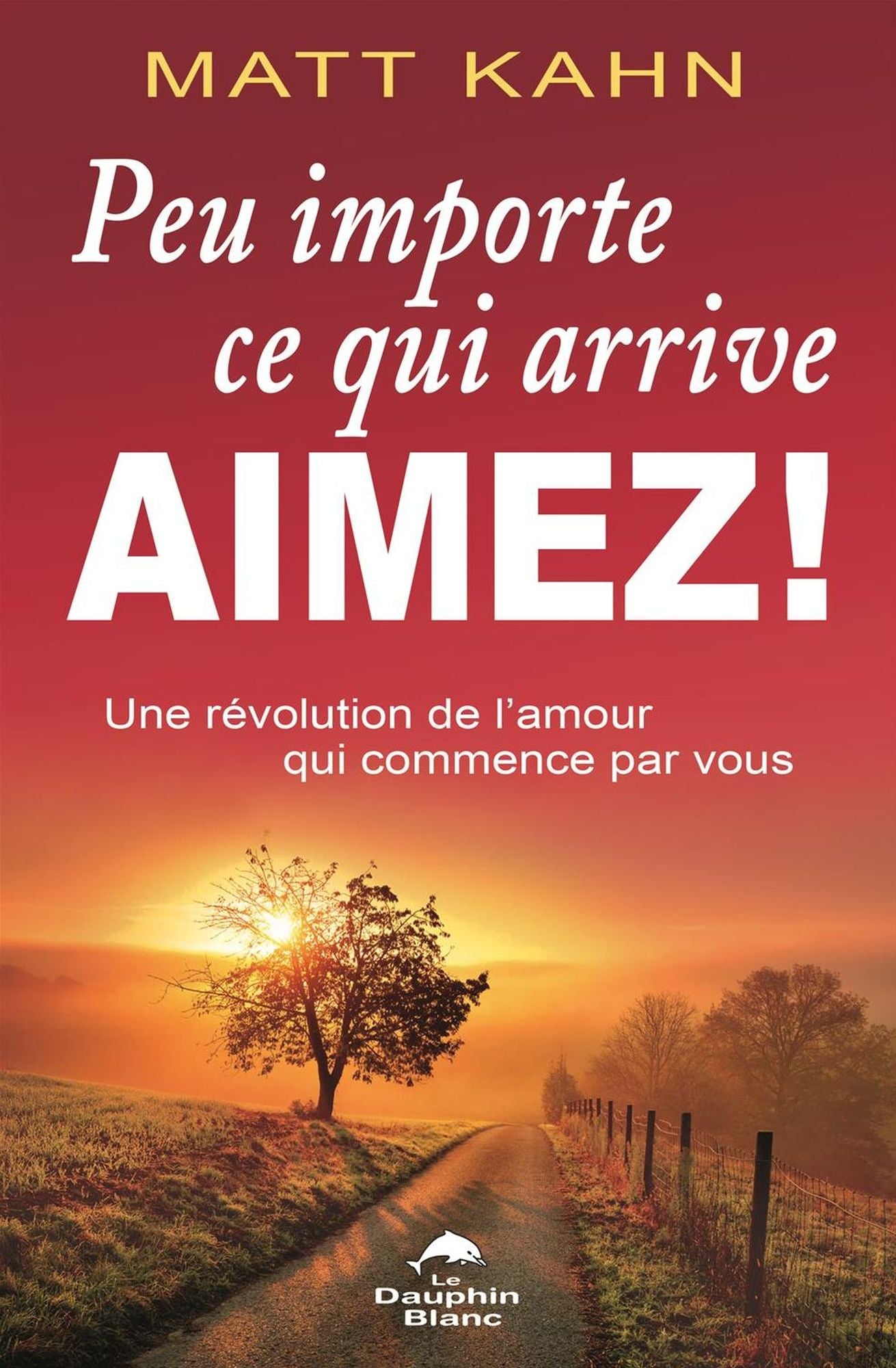 Peu importe ce qui arrive, aimez !