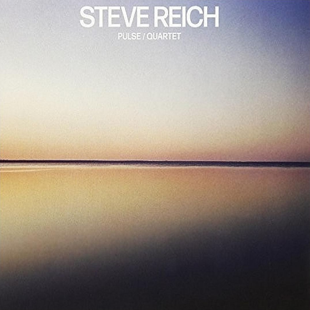 Steve Reich: Pulse; Quartet
