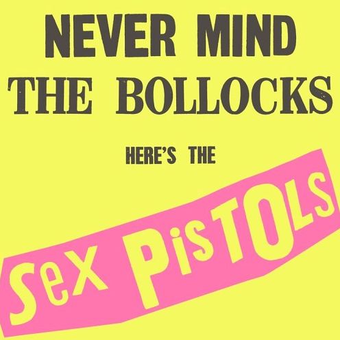 Never Mind The Bollocks (Sex Pistols)