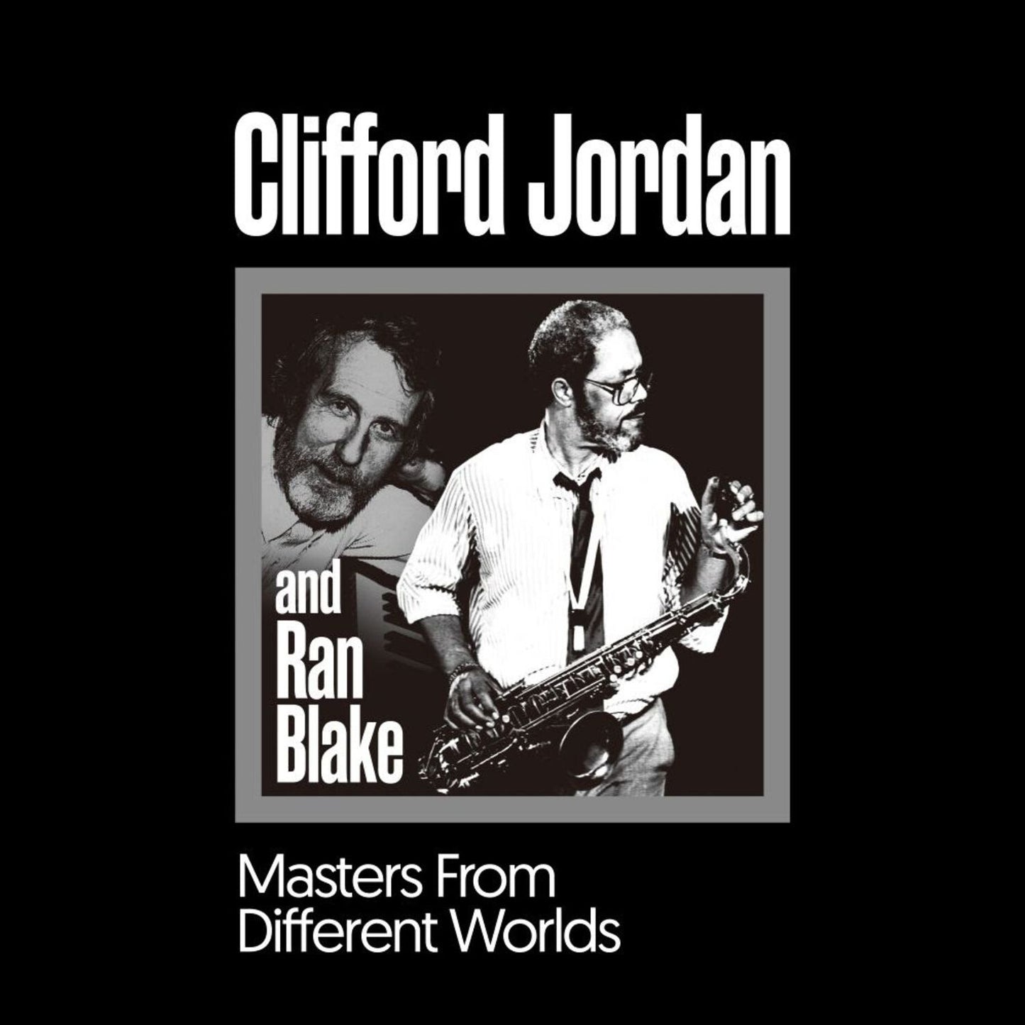 Masters From Different Worlds (Clifford Jordan / Ran Blake)