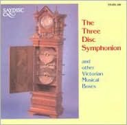 The Three-Disc Symphonion and Other Victorian Musical Boxes