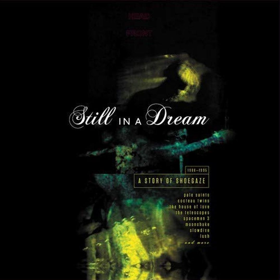 Still in a Dream: A Story of Shoegaze 1988-1995