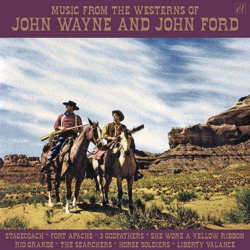 Music From The Westerns Of John Wayne & John Ford