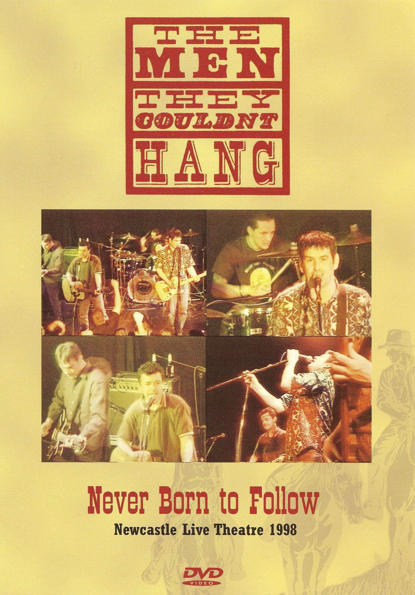 The Men They Couldn't Hang: Never Born to Follow