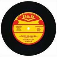 Three Dollar Bill/not Much (Do You Baby) (Beverly Rosemary / Ann Gibson)