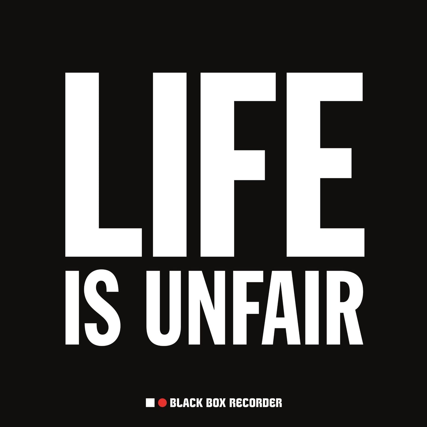 Life Is Unfair (Black Box Recorder)