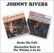 Johnny Rivers Rocks the Folk/Meanwhile Back at the Whisky A-Go-Go