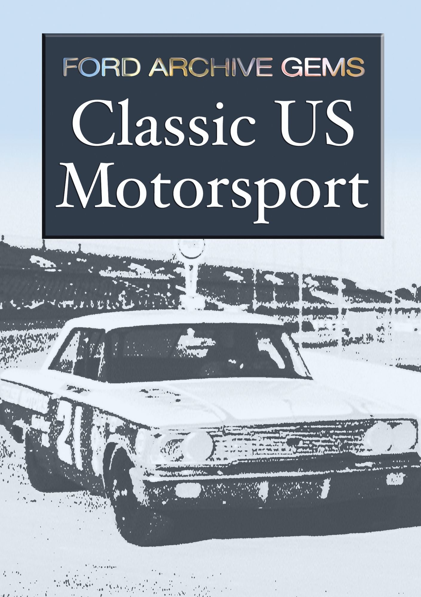 Ford Archive Gems: Classic US Motorsport