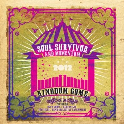 Soul Survivor & Momentum - Kingdom Come: Live 2012