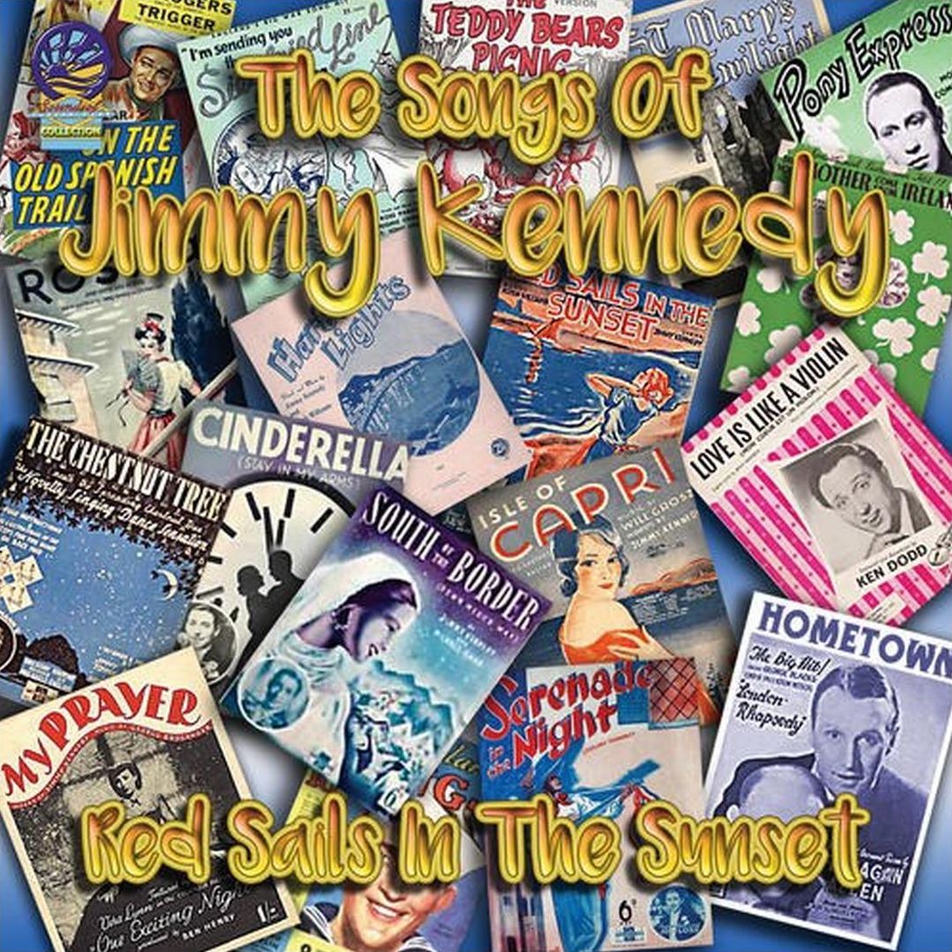 Songs of Jimmy Kennedy: Red Sails in the Sunset
