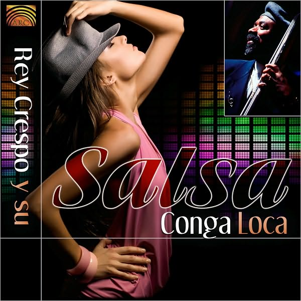 Rey Crespo y Su salsa Conga Loca