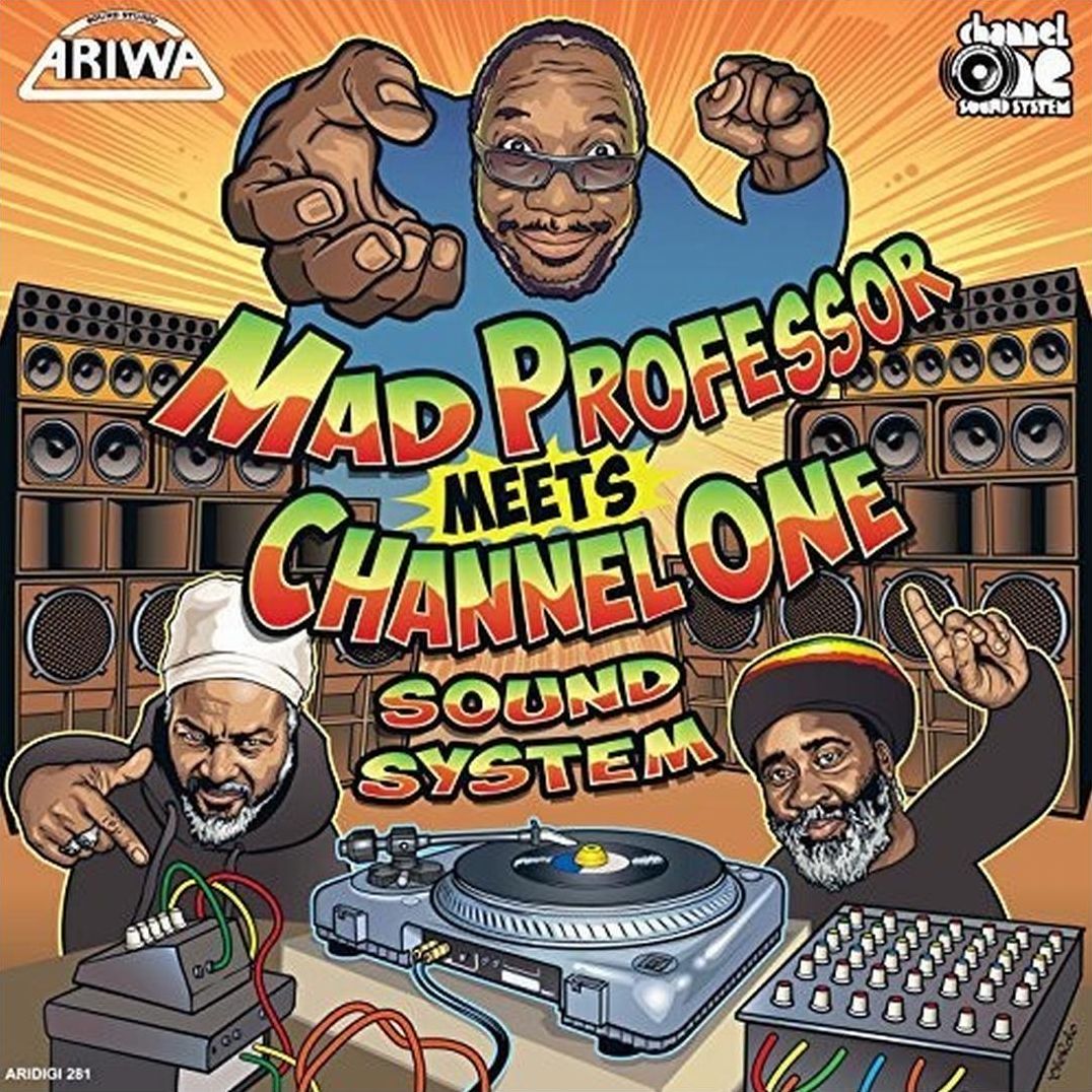 Mad Professor Meets Channel One Sound System