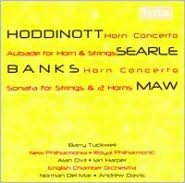 Alun Hoddinott, Don Banks: Horn Concertos; Humphrey Searle: Aubade; Nicholas Maw: Sonata for strings & 2 Horns