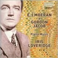 E.j. Moeran, Gordon Jacob: Piano Music